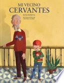 Mi Vecino Cervantes