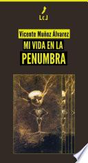 Mi vida en la penumbra