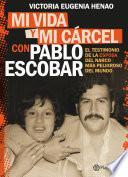 Mi vida y mi carcel con Pablo Escobar