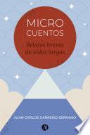 Microcuentos Relatos breves de vidas largas