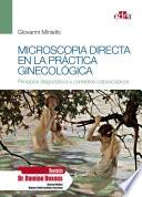 Microscopía directa en la práctica ginecológica.