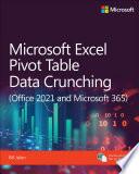 Microsoft Excel Pivot Table Data Crunching (Office 2021 and Microsoft 365)