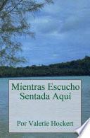 Mientras Escucho Sentada Aquí