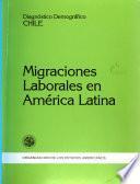 Migraciones laborales en América Latina: Las migraciones laborales en Chile