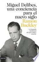 Miguel Delibes, una conciencia para el nuevo siglo