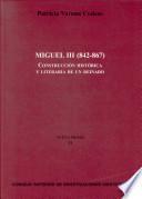Miguel III (842-867): construcción histórica y literaria de un reinado