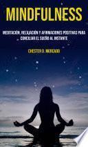 Mindfulness: Meditación, relajación y afirmaciones positivas para conciliar el sueño al instante