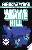 Minecraft. La batalla de Zombie Hill