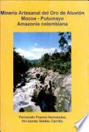 Mineria Artesanal del Oro de Aluvion Mocoa - Putumayao Amazonia colombiana