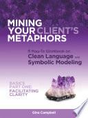 Mining Your Client's Metaphors