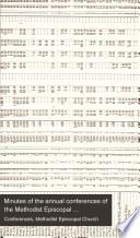 Minutes of the Annual Conferences of the Methodist Episcopal Church