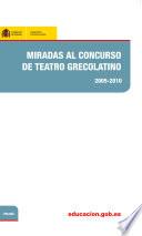 Miradas al concurso de teatro grecolatino 2005-2010