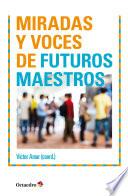 Miradas y voces de futuros maestros