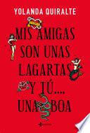 Mis amigas son unas lagartas y tú..., una boa