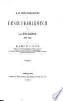 Mis esploraciones y descubrimientos en la Patagonia 1877-1880