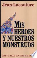 Mis heroes y nuestros monstruos