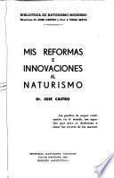 Mis reformas e innovaciones al naturismo