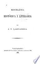 Miscelanea histórica i literaria: Investigaciones sobre la influenca social de la conquista; Bosquejo historico de la constitucion del govierno de Chile. Don Diego Portales