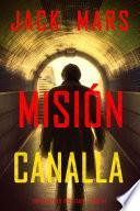 Misión canalla (Un thriller de Troy Stark - Libro #4)