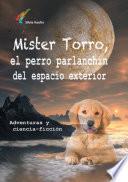 Mister Torro, el perro parlanchín del espacio exterior