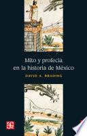Mito y profesía en la historia de México