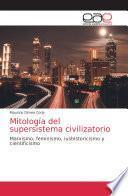 Mitología del supersistema civilizatorio