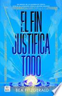 Mitos 2. El fin justifica todo