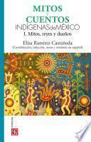 Mitos y cuentos indígenas de México, I
