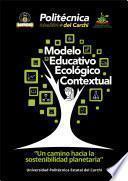 Modelo Educativo Ecológico Contextual Un camino hacia la sostenibilidad planetaria