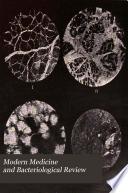 Modern Medicine and Bacteriological Review