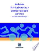 Módulo de Práctica Deportiva y Ejercicio Físico 2015 MOPRADEF. Documento metodológico