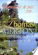Momentos de paz con Thomas Merton Merton, Thomas. 1a. ed.