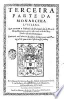 Monarchia Lusytana composta por Frey Bernardo de Brito, chronista general, e religioso ..