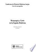 Monarquía y corte en la España moderna