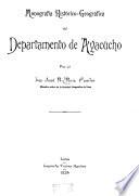 Monografía histórico-geográfica del departamento de Ayacucho