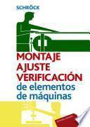 Montaje ajuste verificación de elementos de máquinas