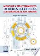 Montaje y mantenimiento de redes eléctricas subterráneas de alta tensión - 1ra edición