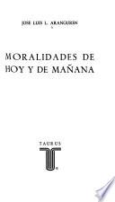 Moralidades de hoy y de mañana