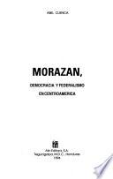 Morazán, democracia y federalismo en Centroamérica