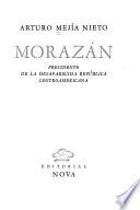 Morazán, presidente de la desaparecida República Centroamericana