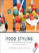 More Food Styling for Photographers and Stylists