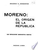 Moreno, el origen de la República
