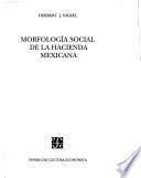 Morfología social de la hacienda mexicana