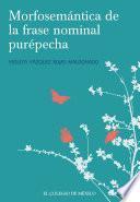 Morfosemántica en la fase nominal purépecha
