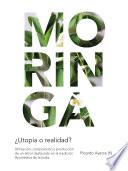 Moringa, ¿utopía o realidad?