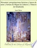 Morsamor: peregrinaciones heroicas y lances de amor y fortuna de Miguel de Zuheros y Tiburcio de Simahonda