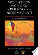 Movilización, migración y retorno de la niñez migrante