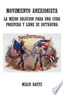 Movimiento Anexionista, la mejor solución para una Cuba libre de dictadura