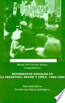 Movimientos sociales en la Argentina, Brasil y Chile, 1880-1930