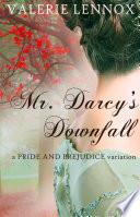 Mr. Darcy's Downfall